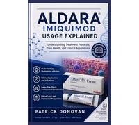 ALDARA IMIQUIMOD USAGE EXPLAINED: Understanding Treatment Protocols, Skin Health, and Clinical Applications