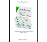 Aldara Usage Guide: Optimizing Outcomes in Non-Invasive Skin Cancer Therapy