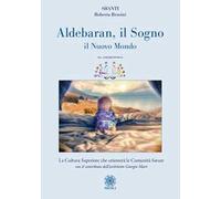 Aldebaran. Il sogno, il nuovo mondo