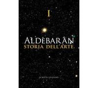 Aldebaran. Storia dell'arte. Ediz. illustrata. Vol. 1
