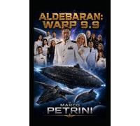 ALDEBARAN: Warp 9.9: Il richiamo delle stelle: Quando le stelle scelsero l’uomo