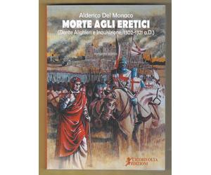 ALDERICO DEL MONACO - Morte agli eretici - CICORIVOLTA 2019 PRIMA EDIZIONE