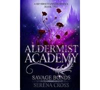 Aldermist Academy (A Steamy Paranormal Why Choose Romance): Savage Bonds (Book 2)