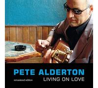 Pete Alderton Living On Love (CD) Remastered Album