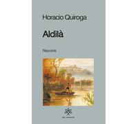 Aldilà - Quiroga Horacio