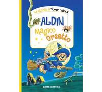 Aldin il magico orsetto. Ediz. a colori