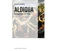 Aldiqua. Immagini per chi resta [Paperback] [Feb 08, 2023] Brambilla, Giovanna