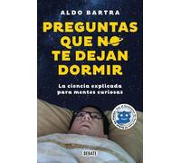 Aldo Bartra Preguntas que no te dejan dormir. La ciencia explicada p (Tascabile)