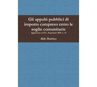 Aldo Battista Gli appalti pubblici di importo compreso entro le sogl (Tascabile)