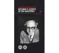 Aldo Benvenuti. Ricordi e scritti di un maestro
