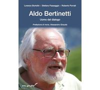 Aldo Bertinetti. Uomo del dialogo