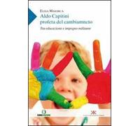 Aldo Capitini profeta del cambiamento. Tra educazione e impegno militante