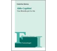 Aldo Capitini. Una filosofia per la vita