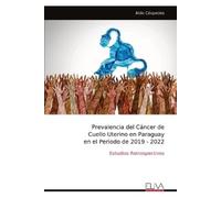 Aldo Céspedes C Prevalencia del Cáncer de Cuello Uterino en Paraguay en e (Book)