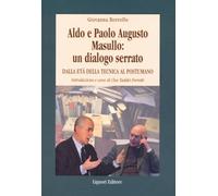 Aldo e Paolo Augusto Masullo: un dialogo serrato. Dall'età della tecnica al Postumano