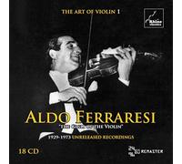 Aldo Ferraresi - Various: The Art of Violin Vol. 1 - 1929-1973 Unreleased Recordings