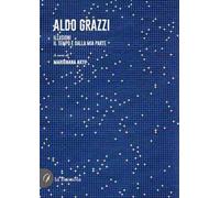 Aldo Grazzi. Illusioni. Il tempo è dalla mia parte