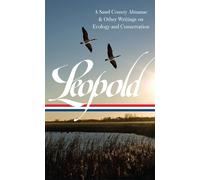 Aldo Leopold Aldo Leopold: A Sand County Almanac & Other Writ (Copertina rigida)