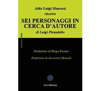 Aldo Luigi Mancusi riscrive «Sei personaggi in cerca d'autore» di Luigi Pirandello