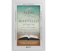 Libri Aldo Martello. Un Editore Dimenticato Del Novecento