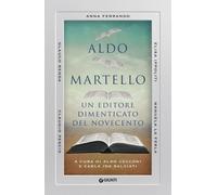 Aldo Martello. Un editore dimenticato del Novecento [Hardcover] [Jul 10, 2024] C