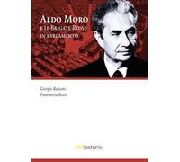 Aldo Moro e le Brigate Rosse in Parlamento