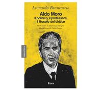 Aldo Moro. Il politico, il professore, il filosofo del diritto