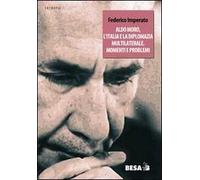 Aldo Moro, l'Italia e la diplomazia multilaterale. Momenti e problemi