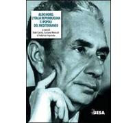 Aldo Moro, l'Italia repubblicana e i popoli del Mediterraneo