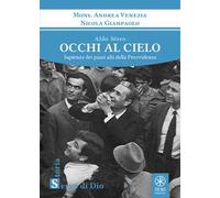 Aldo Moro. Occhi al cielo. Sapienza dei piani alti della Provvidenza