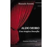 Aldo Moro. Una tragica smorfia