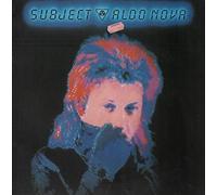 ALDO NOVA - SUBJECT.. ALDO NOVA [VINYL]
