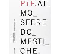Aldo Parisotto e Massimo Formenton. Atmosfere domestiche. Ediz. italiana e inglese