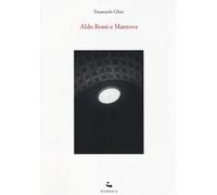 Aldo Rossi e Mantova - Ghisi Emanuele