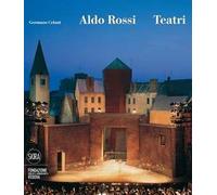 Aldo Rossi. Teatri. Ediz. illustrata