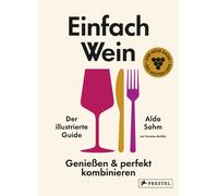 Aldo Sohm Chris Einfach Wein. Genießen und perfekt kombinieren: Der (Tascabile)