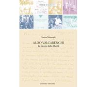 Aldo Valcarenghi. La ricerca della libertà