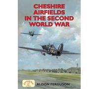 Aldon P. Ferguson Cheshire Airfields in the Second World War (Tascabile)