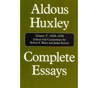 Complete Essays, 1939-1956: Aldous Huxley, 1938-1956