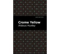 Aldous Huxley Crome Yellow (Copertina rigida) Mint Editions