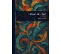 Aldous Huxley Crome Yellow (Tascabile)