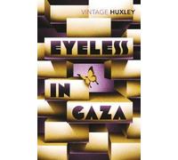 Aldous Huxley Eyeless in Gaza (Tascabile)