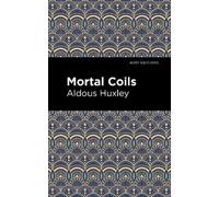 Aldous Huxley Mortal Coils (Copertina rigida) Mint Editions