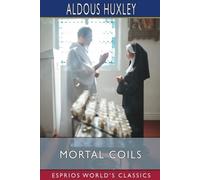 Aldous Huxley Mortal Coils (Esprios Classics) (Tascabile)