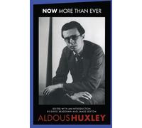 Aldous Huxley Now More Than Ever (Tascabile)
