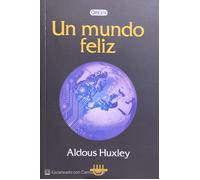 ALDOUS HUXLEY UN MUNDO FELIZ