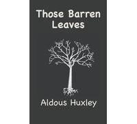 Aldous Leonard Huxley Those Barren Leaves (Copertina rigida)