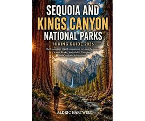 Aldric Hartwell Sequoia and Kings Canyon National Parks Hiking Guide (Tascabile)