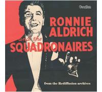 Aldrich, Ronnie/Squadronaires - From The Rediffusion Archives