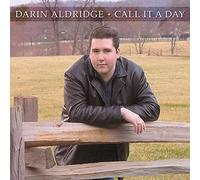 Aldridge, Darin - Call It A Day
